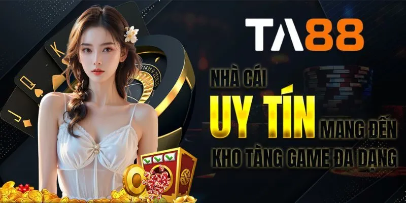 TA88 - Sân chơi giải trí hàng đầu Châu Á